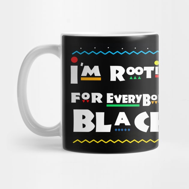 im rooting for everybody black by Corecustom